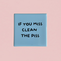 Tegeltje - If you miss clean the piss